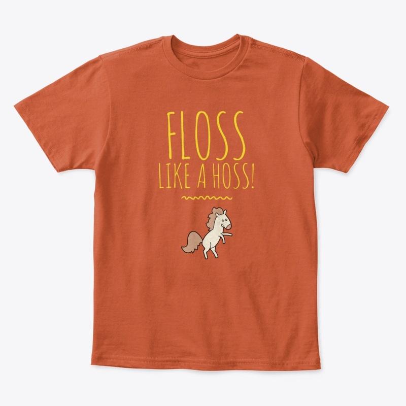 Floss Like A Hoss